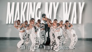 MAKING MY WAY [Dance Version] - Son Tung MTP | Vitden | HANOI XGIRLS