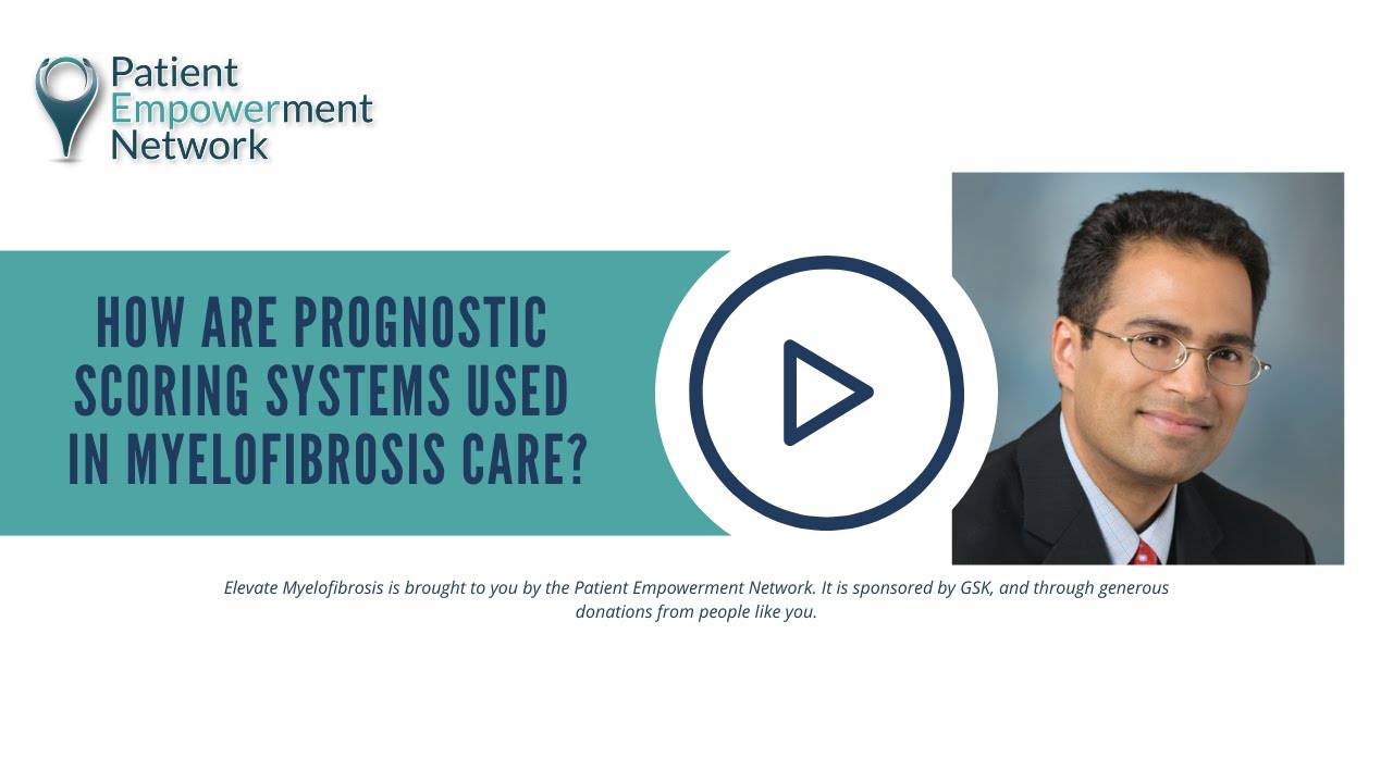 How Are Prognostic Scoring Systems Used in Myelofibrosis Care?