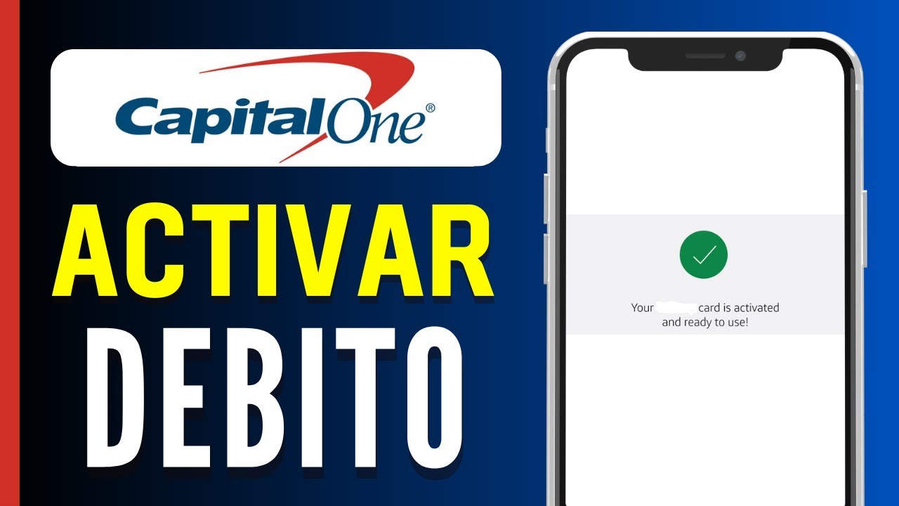 Cómo activar una tarjeta de débito de Capital One paso a paso