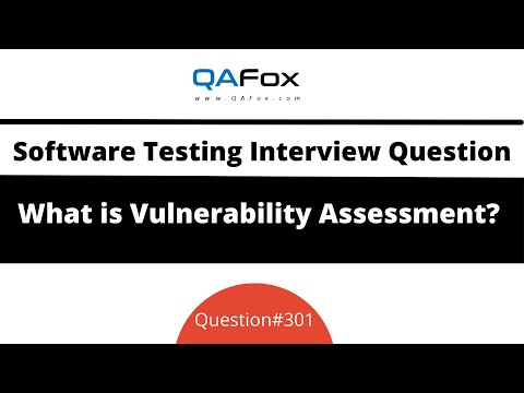 What is Vulnerability Assessment? (Software Testing Interview Question #301)