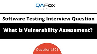 What is Vulnerability Assessment? (Software Testing Interview Question #301) screenshot 5
