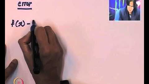 Mod-01 Lec-05 Error in the Interpolating polynomial