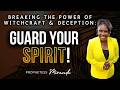 Guard Your Spirit! | Prophetess Miranda Ministries | Nabi' Healing Center