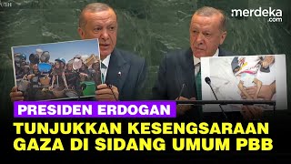 [FULL] Pidato Erdogan Tunjukkan Foto Kesengsaraan di Gaza Depan Anggota PBB