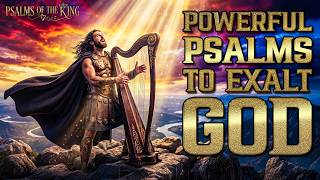 DAVID SANG THIS TO EXALT GOD 🔥 2 Hours of Powerful Psalms of Praise | Psalms of the King