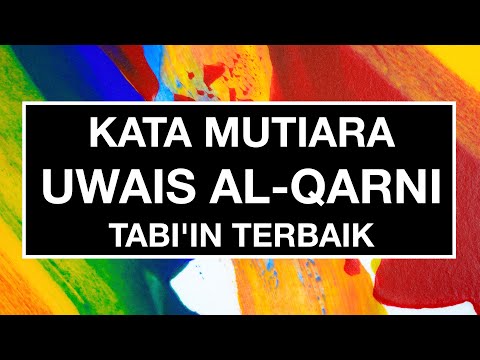 KATA-KATA MUTIARA ISLAMI UWAIS AL-QARNI