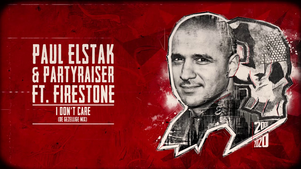 Tonton Paul Elstak & Partyraiser ft. Firestone (I Don't Care  De Gezellige Mix) di YouTube Tonton Paul Elstak & Partyraiser ft. Firestone (I Don't Care  De Gezellige Mix) di YouTube