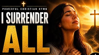 A Powerful Hymn Of Total Surrender To God