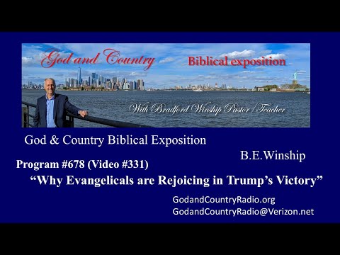 678 (Video 331) Why Evangelicals are Rejoicing in Trump’s Victory