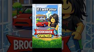 If I Owned Brookhaven