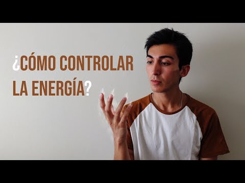 Video: Cómo Controlar Tu Energía