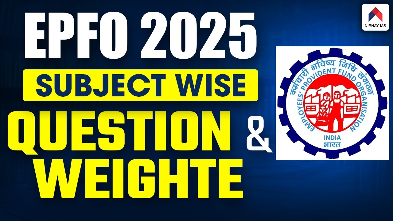 UPSC EPFO 2025 NOTIFICATION | EPFO 2025 SUBJECT WISE MARKS BREAKDOWN ...