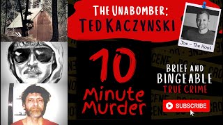 The Unabomber - Ted Kaczynski | 10 Minute Murder