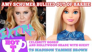 Amy Schumer Bullied Out Of Barbie?: Extra Hot T with TAMMIE BROWN & TS MADISON | Hey Qween