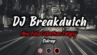 DJ BREAKDUTCH AKU BISA SEBERKAS PARGOY BASS BETON