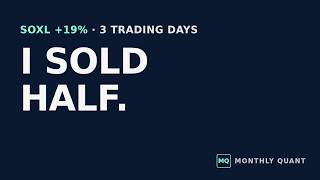 SOXL Cost Me 16% Last Month. Today I Sold Half at +19%.