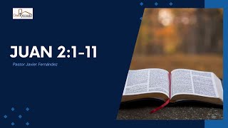 Juan 2:111  Pastor Javier Fernández