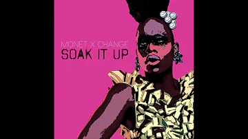 Monét X Change - Soak It Up (feat. Bob The Drag Queen)