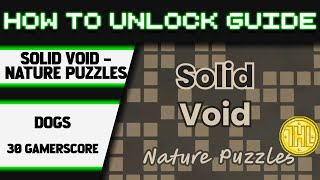 Solid Void - Nature Puzzles - Dogs Achievement Guide