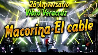 Nelson Kanzela - Macorina, El Cable - 26 Aniversario En vivo Veracruz