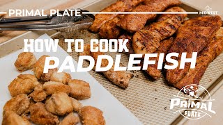 How To Cook Paddlefish 3 Ways S1E07 Primal Plate