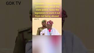 State Police is the way to go ...Tinubu