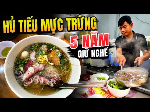 Quán Hủ Tiếu Mực Trứng 5 Năm Giữ Nghề Bán Trăm Tô Mỗi Ngày 