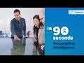What is prescriptive intelligence in 90 seconds
