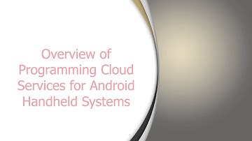Section 0: Part 1: Overview of Mobile Cloud Computing with Android