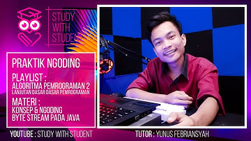 #13 Mengolah FILE I/O dengan BYTE STREAM pada JAVA | ALGORITMA PEMROGRAMAN 2