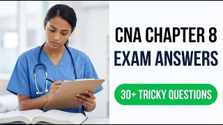 CNA Chapter 8 Exam Review 2026: Official Practice Questions and Detailed Answers