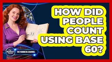 How Did People Count Using Base 60?