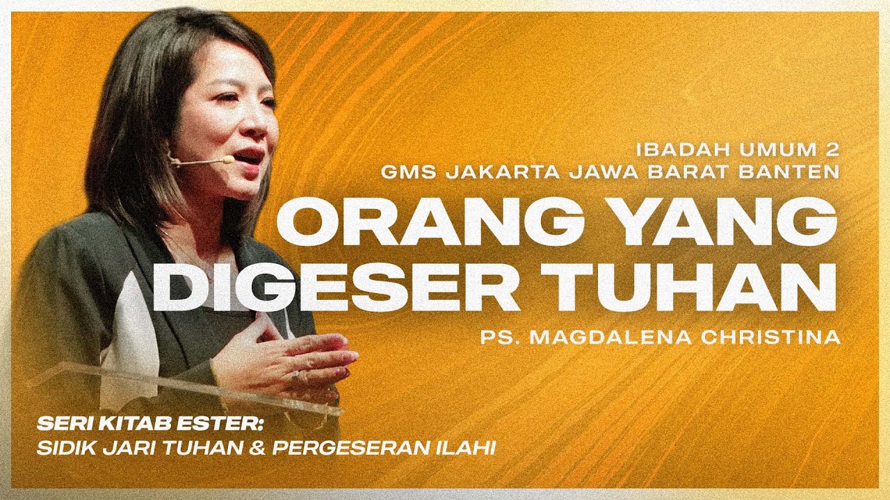 IBADAH UMUM 2 | ORANG YANG DIGESER TUHAN | PS. MAGDALENA CHRISTINA | GMS JAKARTA JAWA BARAT BANTEN