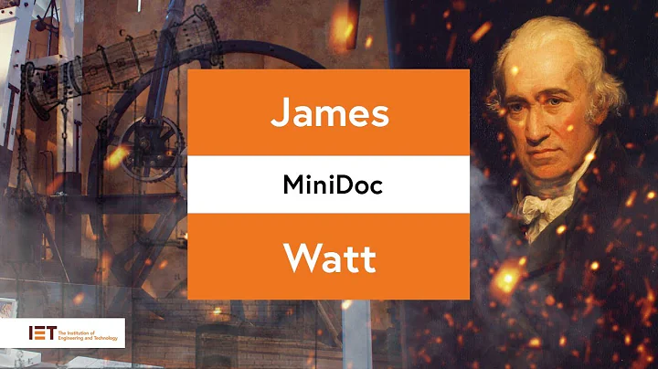 Exploring the Life and Times of James Watt