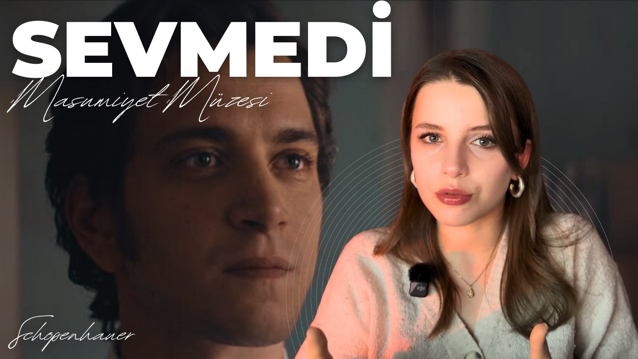 Buna Hâlâ Aşk Diyorsanız... | Masumiyet Müzesi & Schopenhauer