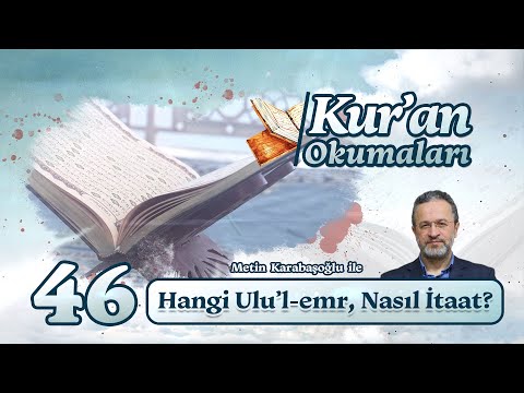 Hangi Ulu’l-emr, Nasıl İtaat? - Metin Karabaşoğlu | Kur’an Okumaları-46