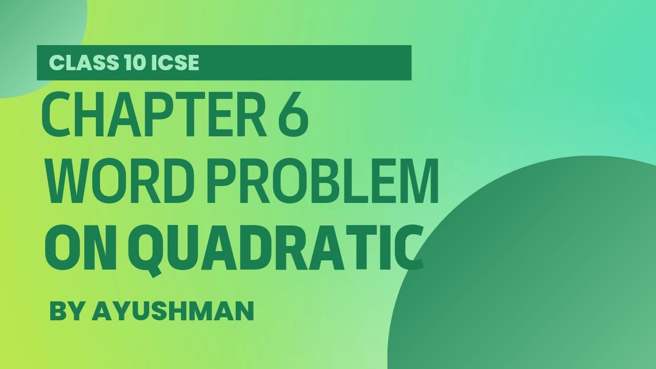 Chapter 6 | Applications of Quadratic Equation | ICSE | Class 10 | 2022-23
