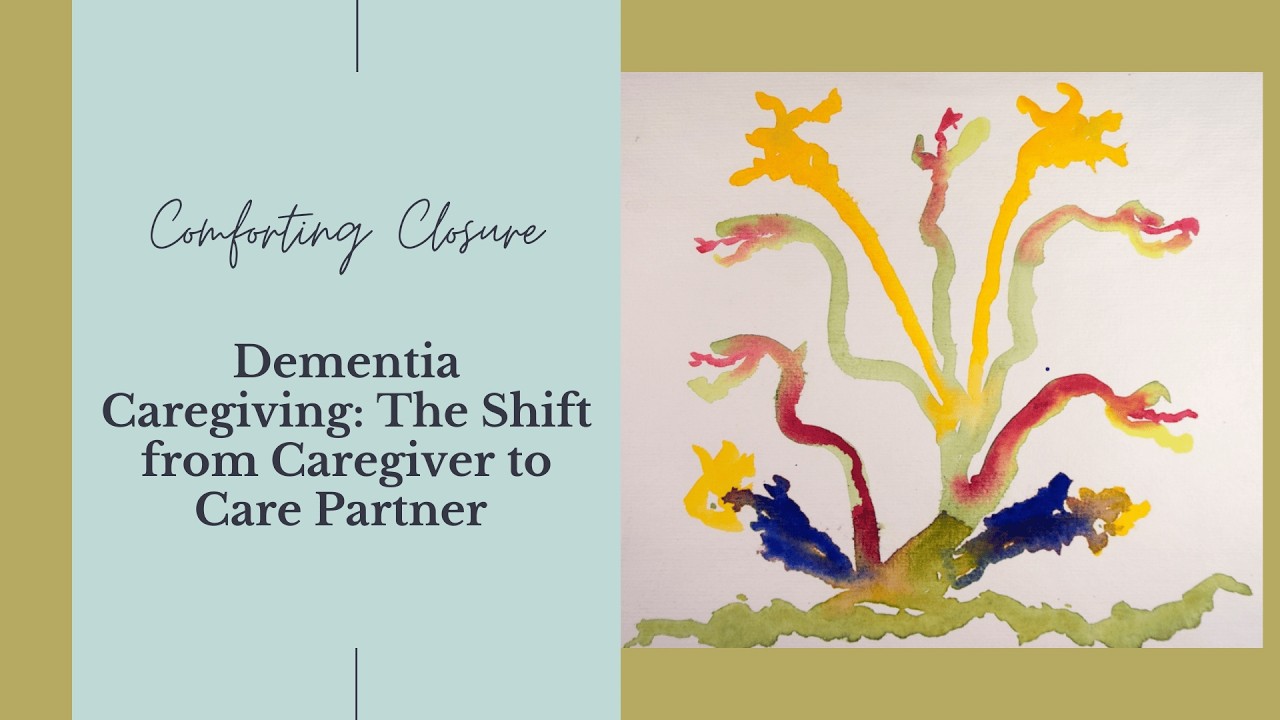 Dementia Caregiving: The Shift from Caregiver to Care Partner