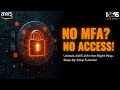 Enable Mandatory MFA for IAM Users in AWS—Deny Access Without MFA -Conditional IAM Policies Tutorial
