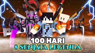 100 Hari Menemukan 8 Senjata Legenda