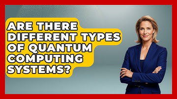 Are There Different Types of Quantum Computing Systems? | Quantum Tech Explained News