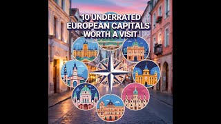 10 Underrated European Capitals Worth a Visit