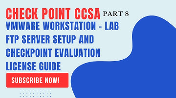 8-CheckPoint Firewall CCSA - How to Configure Device A-GUI, FTP Setup and Checkpoint License Guide