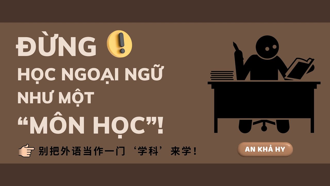 【PODCAST HSK3-4】Đừng học ngoại ngữ như một “môn học”!《别把外语当作一门‘学科’来学！》| An Khả Hy | Nghe Tiếng Trung