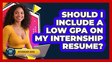 Should I Include A Low GPA On My Internship Resume? - Internship Hero