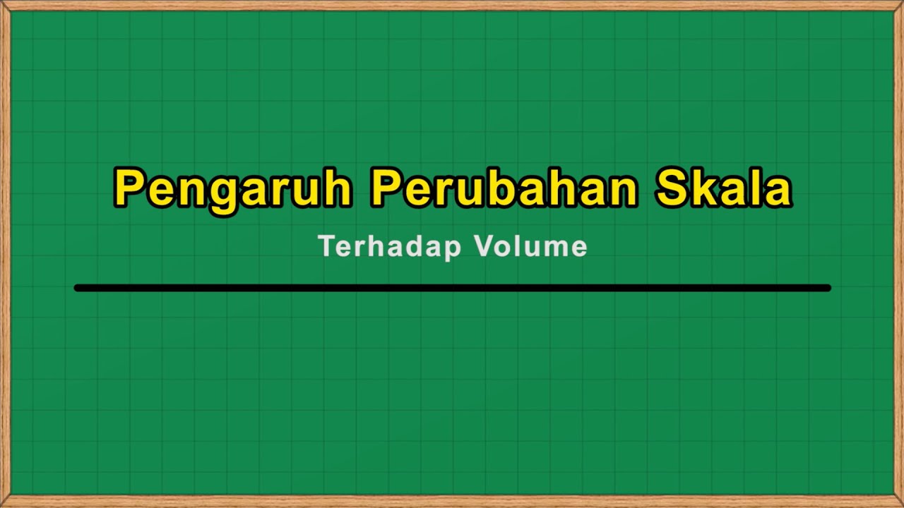 Pengaruh Perubahan Skala Terhadap Volume