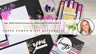 Apr 2025 Inked Occasions: Alternate Projects Set 2