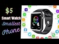 $5 Smart Watch - Smallest Phone I have ever seen - from Wish