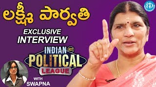 Lakshmi Parvathi Exclusive Interview || Indian Political League (IPL) With iDream #22