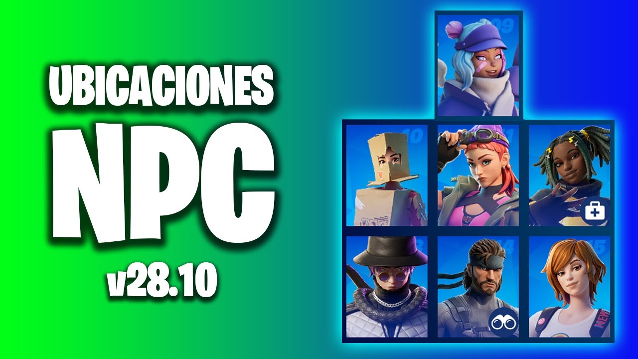 Ubicacion de los nuevos npc v28 10 de fortnite capitulo 5 temporada 1